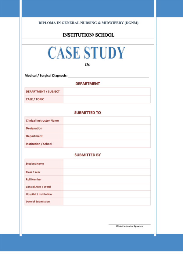 Professional 34-page Nursing Case Study Format designed for 1st, 2nd and 3rd Year Nursing Students. Suitable for Medical-Surgical Nursing I & II, clinical postings, case study preparation, practical records, practical examinations, and academic submission.