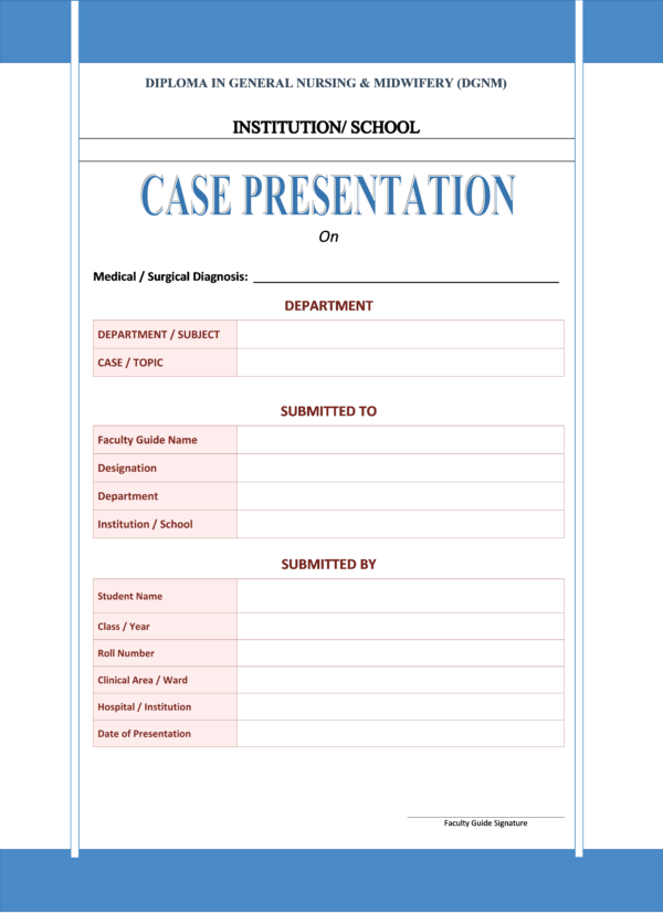 Nursing Case Presentation Format – 32 Pages for 1st, 2nd and 3rd Year Nursing Students
