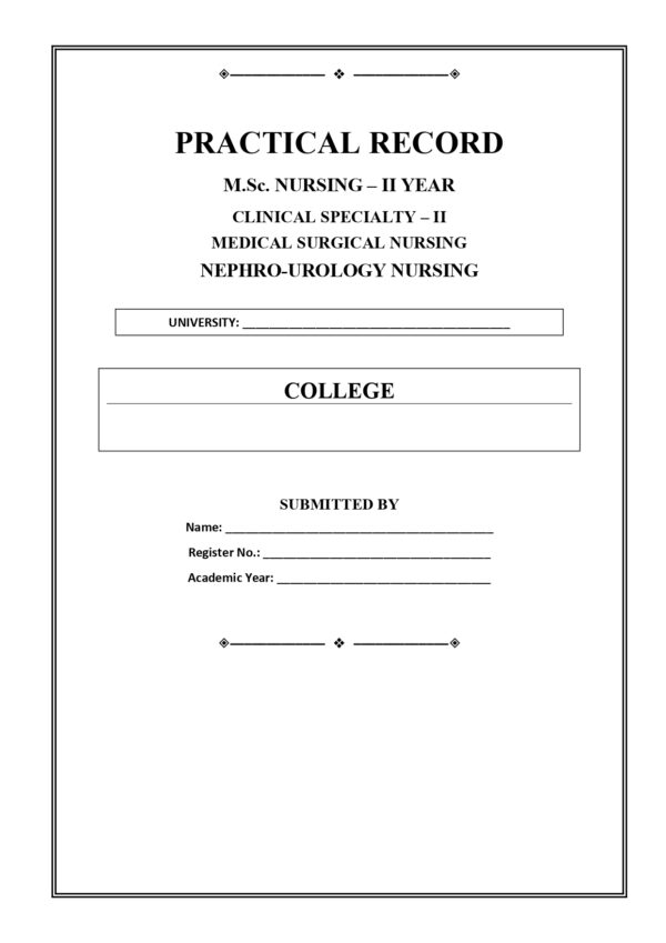 M.Sc. Nursing 2nd Year Practical Record for Medical Surgical Nursing – Clinical Specialty II, Nephro-Urology Nursing